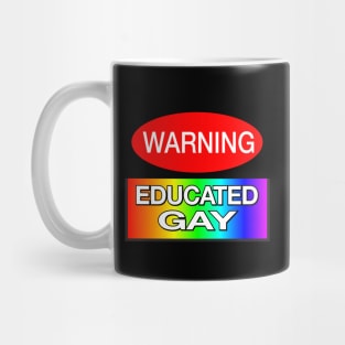 WARNING! Educated Gay - Funny LGBT Meme Mug